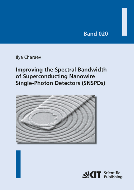 Improving the Spectral Bandwidth of Superconducting Nanowire Single-Photon Detectors (SNSPDs) - Ilya Charaev