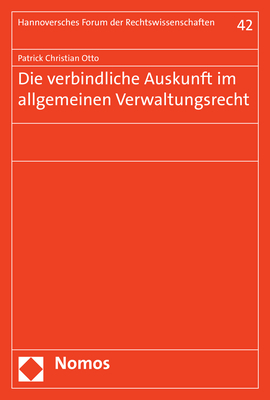 Die verbindliche Auskunft im allgemeinen Verwaltungsrecht - Patrick Christian Otto