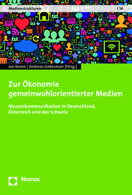 Zur Ökonomie gemeinwohlorientierter Medien - 