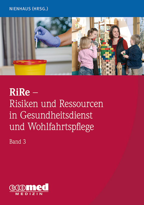 RiRe - Risiken und Ressourcen in Gesundheitsdienst und Wohlfahrtspflege Band 3 - Albert Nienhaus