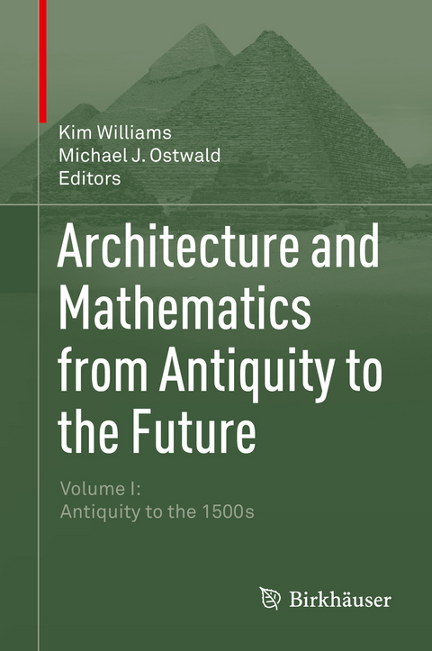 Architecture and Mathematics from Antiquity to the Future - 