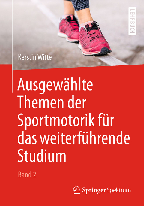 Ausgewählte Themen der Sportmotorik für das weiterführende Studium (Band 2) - Kerstin Witte