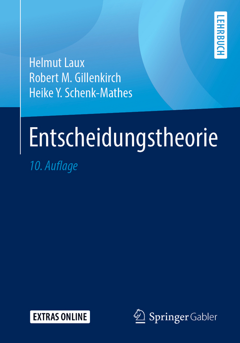 Entscheidungstheorie - Helmut Laux, Robert M. Gillenkirch, Heike Y. Schenk-Mathes