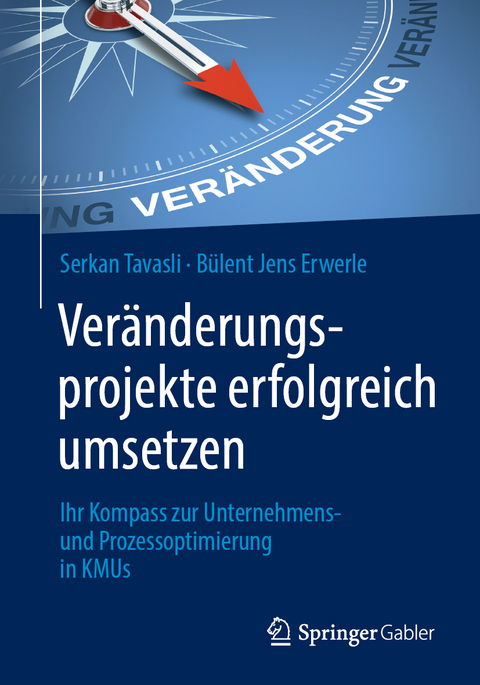 Veränderungsprojekte erfolgreich umsetzen - Serkan Tavasli, Bülent Jens Erwerle