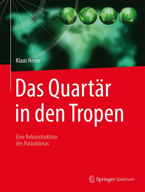 Das Quartär in den Tropen - KLaus Heine