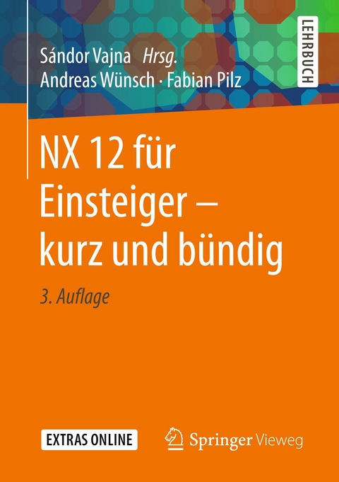 NX 12 für Einsteiger – kurz und bündig - Andreas Wünsch, Fabian Pilz