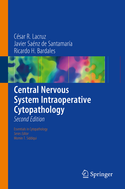 Central Nervous System Intraoperative Cytopathology - César R. Lacruz, Javier Saénz de Santamaría, Ricardo H. Bardales