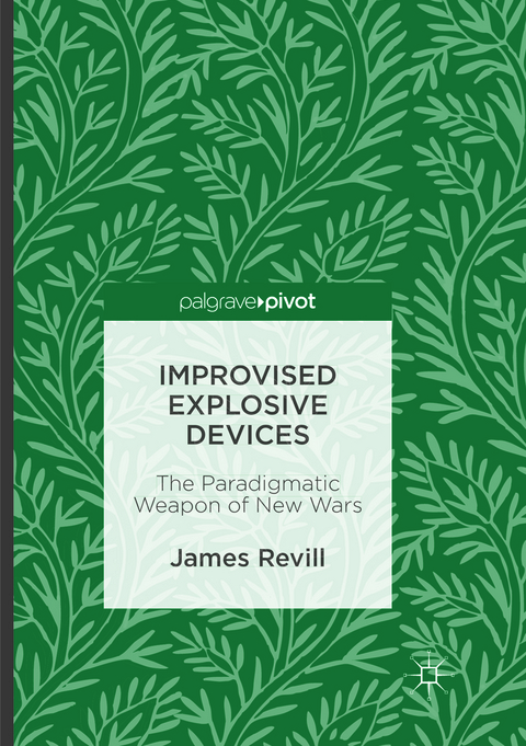 Improvised Explosive Devices - James Revill