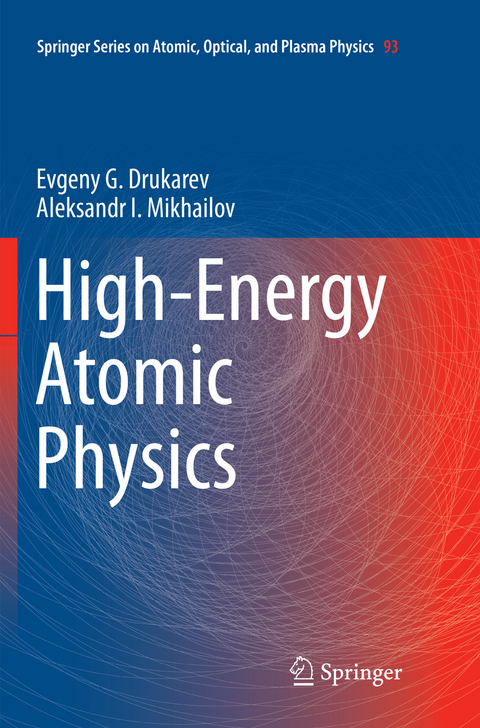 High-Energy Atomic Physics - Evgeny G. Drukarev, A.I. Mikhailov