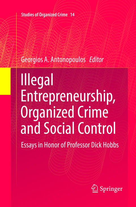 Illegal Entrepreneurship, Organized Crime and Social Control - 