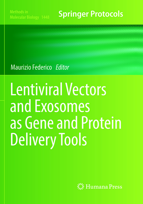 Lentiviral Vectors and Exosomes as Gene and Protein Delivery Tools - 