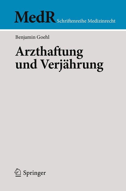 Arzthaftung und Verjährung - Benjamin Goehl