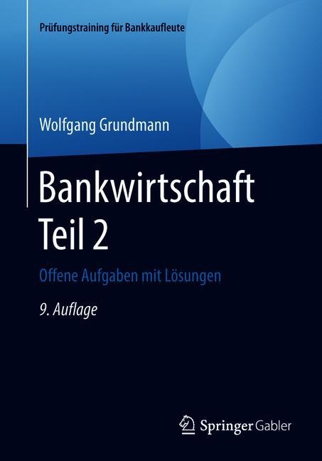 Bankwirtschaft Teil 2 - Wolfgang Grundmann