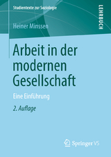 Arbeit in der modernen Gesellschaft - Minssen, Heiner