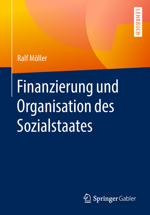 Finanzierung und Organisation des Sozialstaates - Ralf Möller