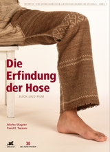 Die Erfindung der Hose - Mayke Wagner, Pavel E. Tarasov