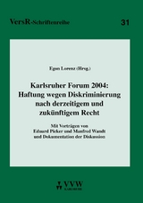 Karlsruher Forum 2004: Haftung wegen Diskriminierung nach derzeitigem und zukünftigem Recht