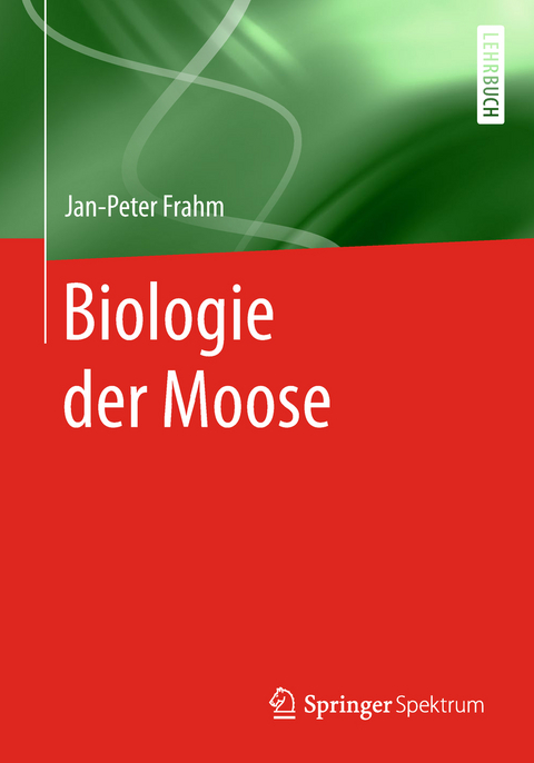 Biologie der Moose - Jan-Peter Frahm