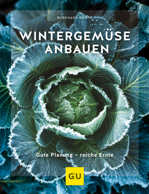 Wintergemüse anbauen - Burkhard Bohne