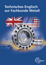 Technisches Englisch zur Fachkunde Metall - Ignatowitz, Eckhard; Murphy, Christina; Wieneke, Falko