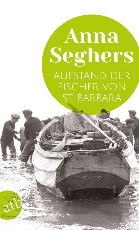 Aufstand der Fischer von St. Barbara - Anna Seghers