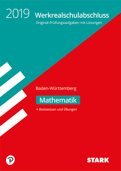 Original-Prüfungen und Training Werkrealschule 2019 - Mathematik 10. Klasse - BaWü