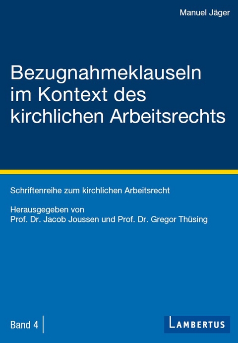 Bezugnahmeklauseln im Kontext des kirchlichen Arbeitsrechts - Manuel Jäger