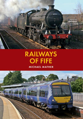 Railways of Fife -  Michael Mather