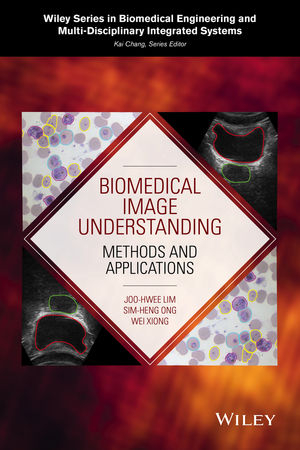 Biomedical Image Understanding - Joo-Hwee Lim, Sim-Heng Ong, Wei Xiong