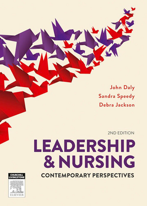 Leadership and Nursing -  John Daly,  Debra Jackson,  Sandra Speedy