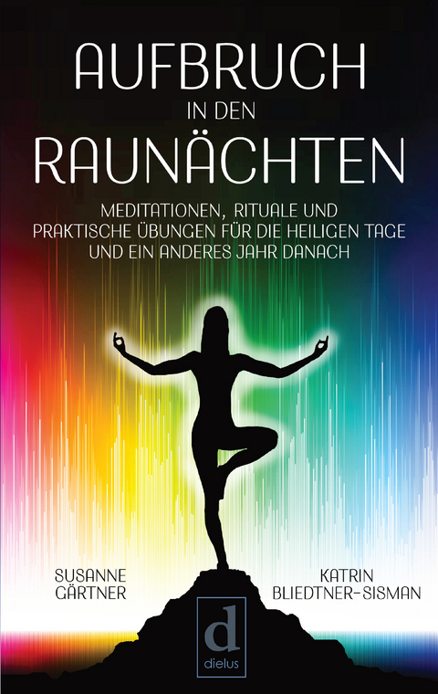 Aufbruch in den Raunächten - Susanne Gärtner, Katrin Bliedtner-Sisman