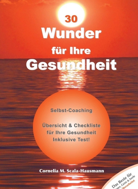 30 Wunder für Ihre Gesundheit - Cornelia Scala-Hausmann