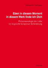 Eben in diesem Moment in diesem Werk finde ich Dich - Michael H. Faulhaber