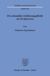 Die sekundäre Erklärungspflicht im Zivilprozess. - Dimitrios Papanikolaou