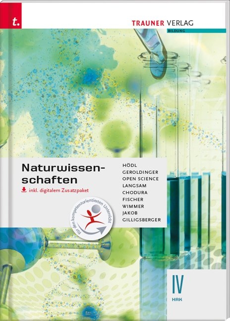 Naturwissenschaften IV HAK inkl. digitalem Zusatzpaket - Erika Hödl, Helmut Franz Geroldinger, Franz Langsam, Dietmar Chodura, Peter Fischer, Thomas Wimmer, Franz Jakob, Bruno Gilligsberger, Open Science