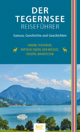 Der Tegernsee Reiseführer (2. Auflage) - Still, Sonja