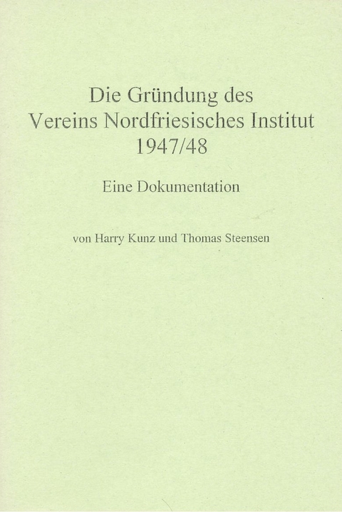 Die Gründung des Vereins Nordfriesisches Institut 1947/48 - 