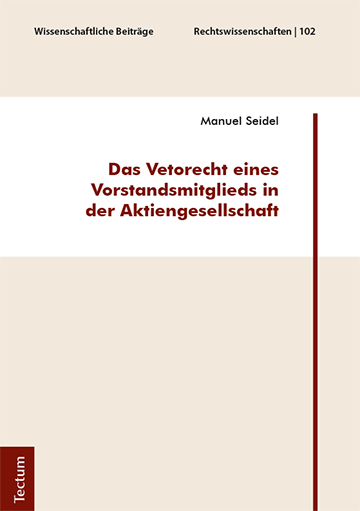 Das Vetorecht eines Vorstandsmitglieds in der Aktiengesellschaft - Manuel Seidel