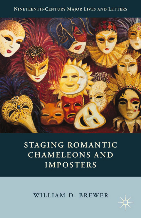 Staging Romantic Chameleons and Imposters -  William D. Brewer