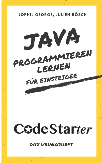 Java programmieren lernen für Einsteiger - Jophil George, Julien Rösch