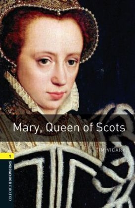 Mary Queen of Scots Level 1 Oxford Bookworms Library -  Tim Vicary