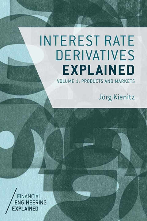 Interest Rate Derivatives Explained - J. Kienitz