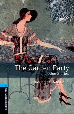 The Garden Party and Other Stories Level 5 Oxford Bookworms Library -  Katherine Mansfield