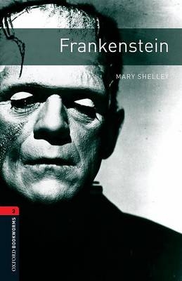 Frankenstein Level 3 Oxford Bookworms Library -  Mary Shelley