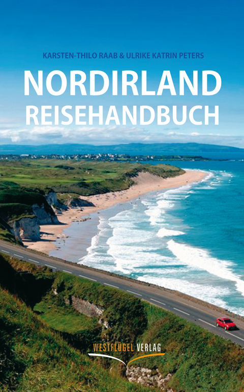 Nordirland Reisehandbuch - Karsten-Thilo Raab, Ulrike Katrin Peters