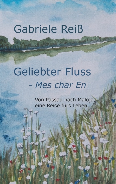 Geliebter Fluss - Mes char En - Gabriele Reiß