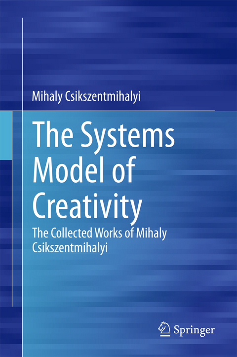 The Systems Model of Creativity - Mihaly Csikszentmihalyi