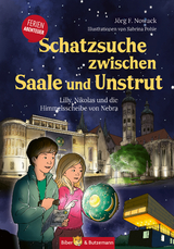 Schatzsuche zwischen Saale und Unstrut - Lilly, Nikolas und die Himmelscheibe von Nebra - Nowack, Jörg F.