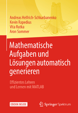 Mathematische Aufgaben und Lösungen automatisch generieren - Andreas Helfrich-Schkarbanenko, Kevin Rapedius, Vita Rutka, Aron Sommer