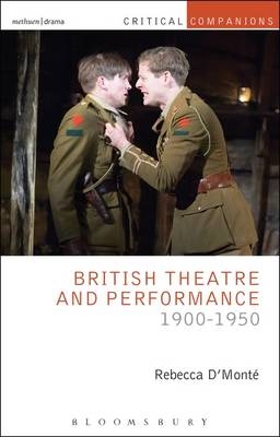 British Theatre and Performance 1900-1950 -  Dr. Rebecca D'Monte